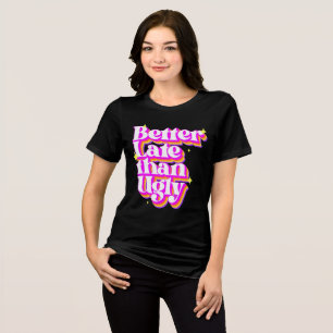 Beter laat dan lelijk retro Shirt
