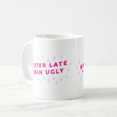 beter laat dan lelijk roze grappig koffiemok (Voorkant links)