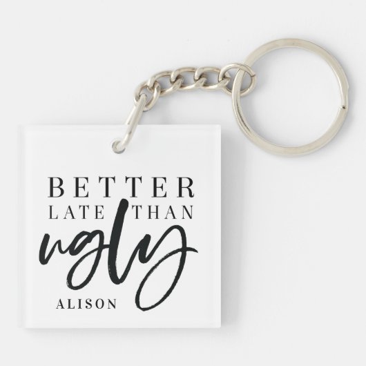 Beter laat dan lelijk. sleutelhanger (Achterkant)