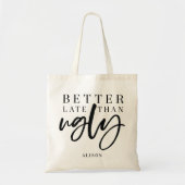 Beter laat dan lelijk tote bag (Voorkant)