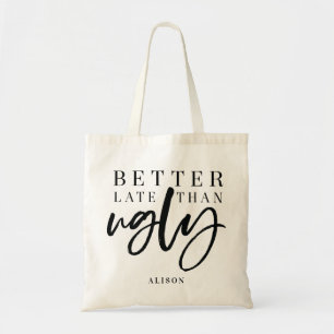 Beter laat dan lelijk tote bag