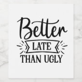 Beter laat dan lelijk wijn etiket (Enkel label)