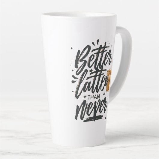 Beter laat dan nooit grappig koffie citaat latte mok (Rechterhoek)