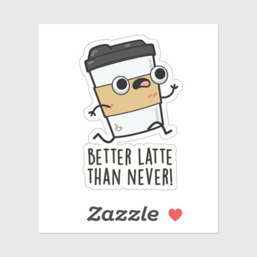Beter laat dan nooit grappige koffiewoordjes sticker (Vel)