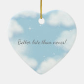"Beter laat dan nooit" grappige weduwenkast Keramisch Ornament (Achterkant)