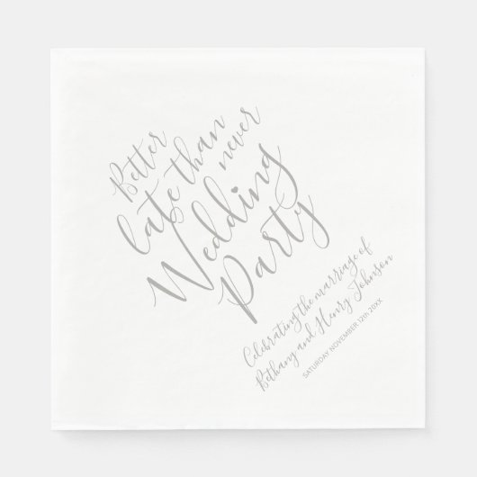 Beter laat dan nooit grijs bruiloft servet (Voorkant)