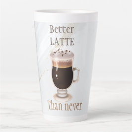 Beter laat dan nooit koffiecrèmeglas latte mok