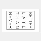 Beter laat dan nooit rechthoekige sticker (Voorkant)