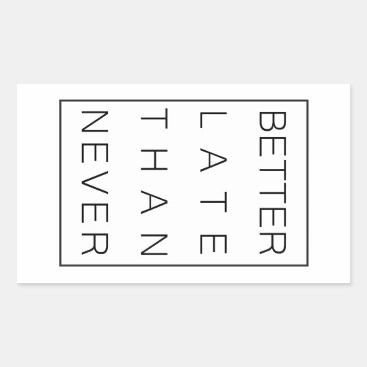 Beter laat dan nooit rechthoekige sticker (Voorkant)
