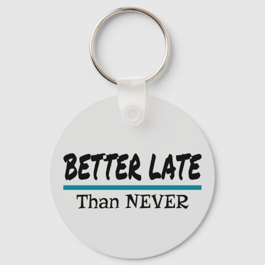Beter laat dan nooit sleutelhanger (Voorkant)