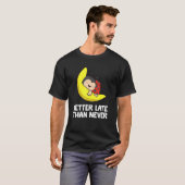 Beter laat dan nooit te ladybug t-shirt (Voorkant volledig)