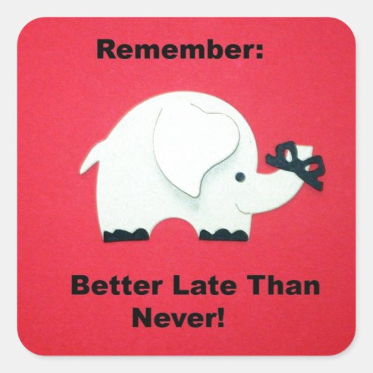 Beter laat dan nooit vierkante sticker (Voorkant)