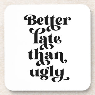 Beter laat dan Ugly Bier Onderzetter