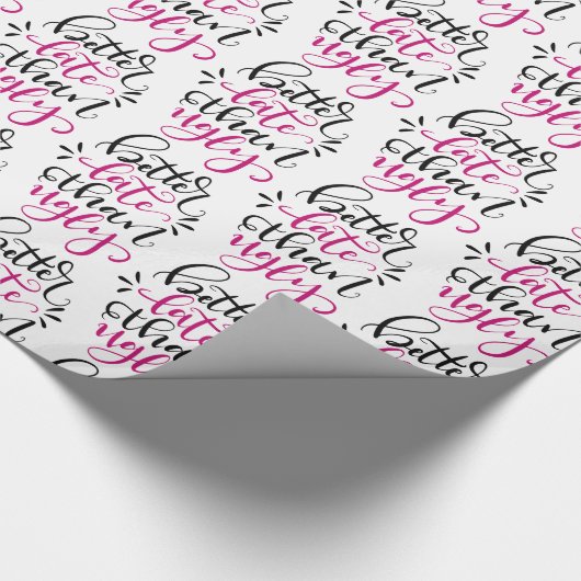 Beter laat dan Ugly Cadeaupapier (Hoek)