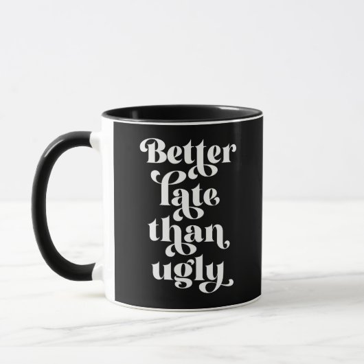 Beter laat dan Ugly Mok (Links)