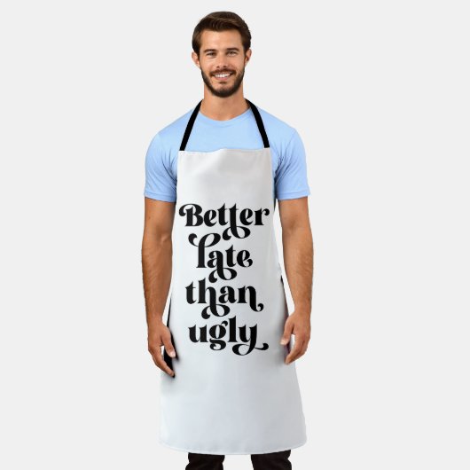 Beter laat dan Ugly Schort (Gedragen)