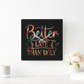 Beter laat dan Ugly Vierkante Klok (Huis)