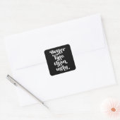 Beter laat dan Ugly Vierkante Sticker (Envelop)