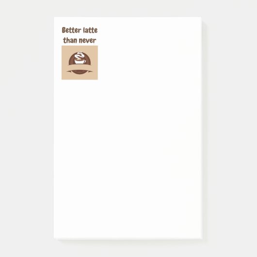 Beter Latte dan Never Fun Quote Post-it® Notes (Voorkant)