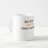 Beter Latte Dan Nooit Koffiemok (Voorkant links)
