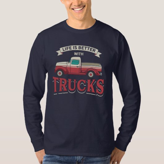 Beter leven met vrachtwagens grappige trucker t-shirt (Voorkant)