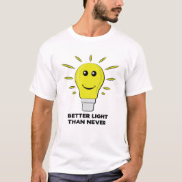 Beter Licht Dan Nooit - Grappige Lamp Pun T-shirt