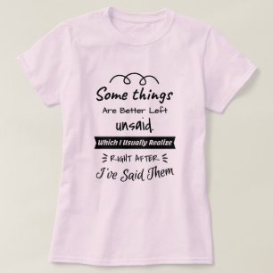 Beter links niet gezegd - Funny Sarcastic Quote T- T-shirt