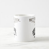 BET'ER LUCK B/W MOK (Center)