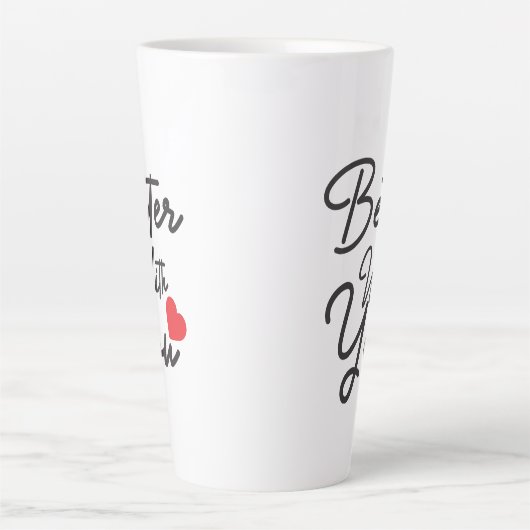 Beter met jou latte mok (Voorkant)