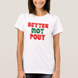 Beter niet pruilen. t-shirt