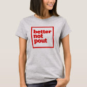Beter niet pruilen. t-shirt (Voorkant)