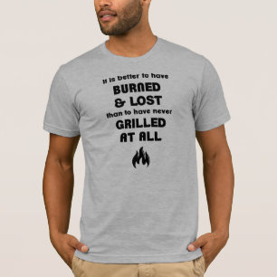 Beter om gebrand en verloren te hebben t-shirt