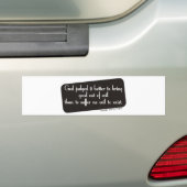 Beter om het goede uit het kwade te halen bumpersticker (Op auto)