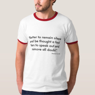 "Beter om stil te blijven en als een dwaas te word T-shirt