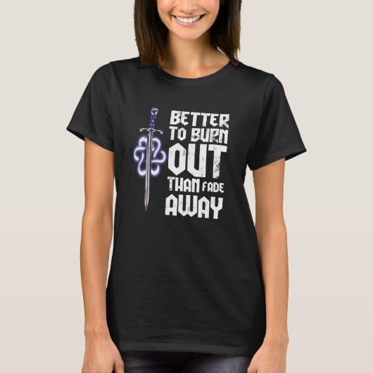 Beter opbranden dan vervagen t-shirt (Voorkant)