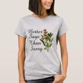 Beter Sage dan sorry T-Shirt (Voorkant)