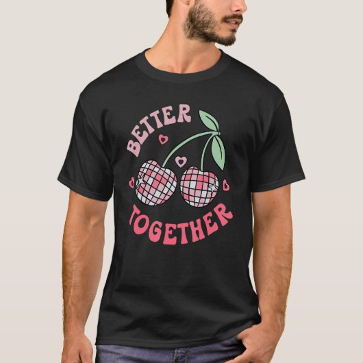 Beter samen Cherry Groovy Retro Happy Valentin T-shirt (Voorkant)