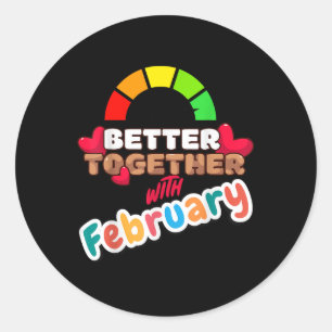 Beter samen met februari Grappig Aantrekkelijk Nie Ronde Sticker