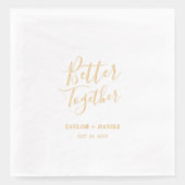 Beter samen | Paren Naam Aangepaste bruiloft Folie Servetten (Voorkant)