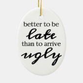 Beter te laat dan lelijk te komen keramisch ornament (Achterkant)