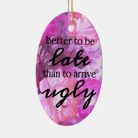 Beter te laat dan lelijk te komen keramisch ornament (Rechts)