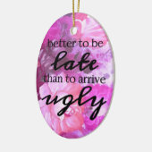 Beter te laat dan lelijk te komen keramisch ornament (Links)