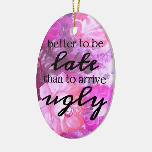 Beter te laat dan lelijk te komen keramisch ornament (Links)