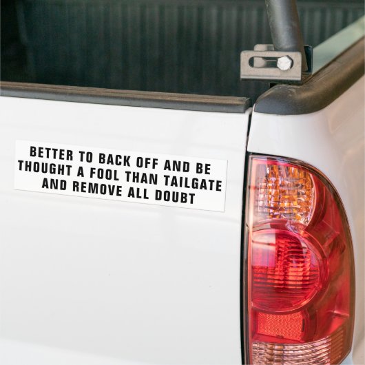 Beter terug of een dwaas zijn bumpersticker (Op Truck)