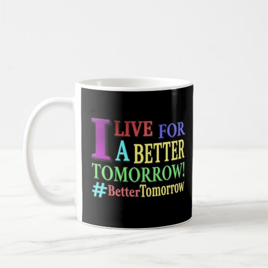 "BETER TOMORGEN" Kute Design. Bestel nu Koffiemok (Links)