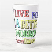 "BETER TOMORGEN" Kute Design. Bestel nu Latte Mok (Voorkant)