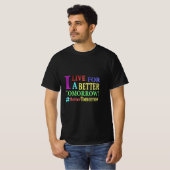 "BETER TOMORGEN" Kute Design. Bestel nu T-shirt (Voorkant volledig)