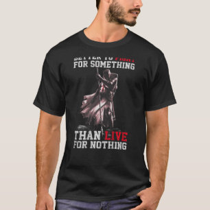 Beter vechten voor iets anders dan leven voor niet t-shirt