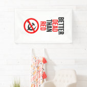 Beter volkomen dan Rood Anti-communistisch Spandoek (Insitu)
