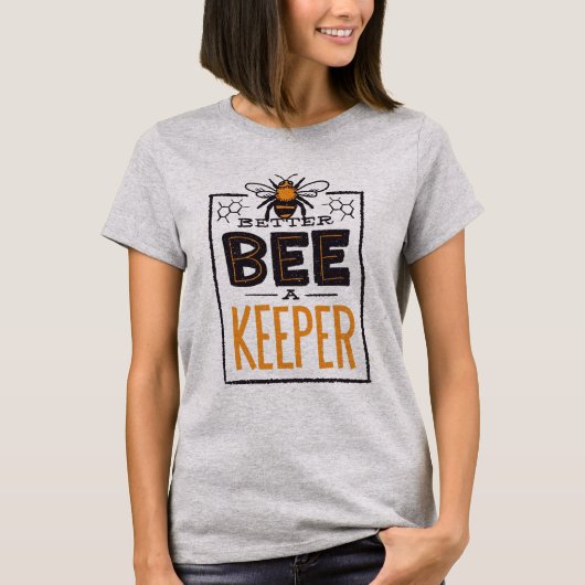 Betere Bee a Keeper T-shirt (Voorkant)